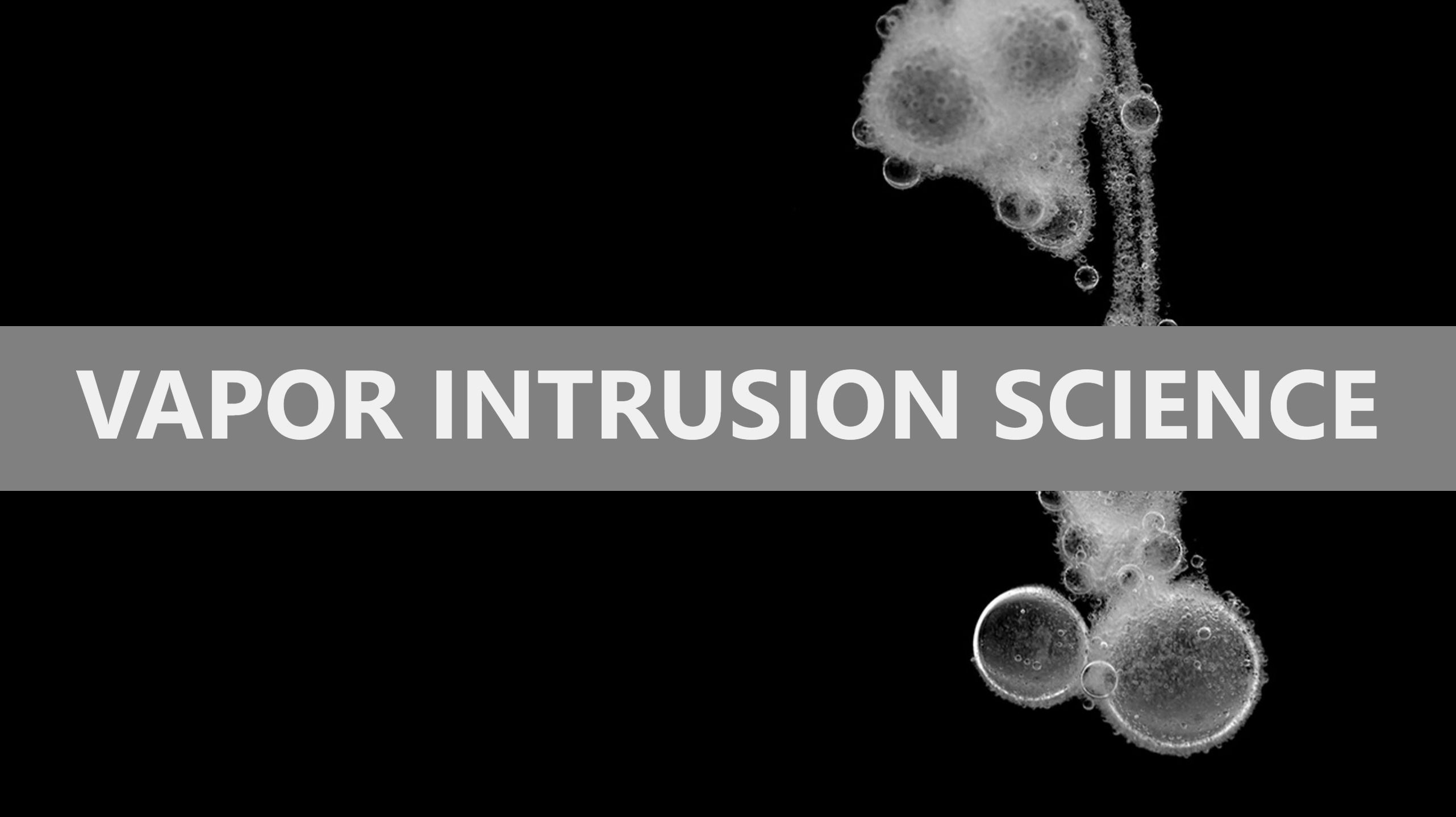 Vapor Intrusion Science