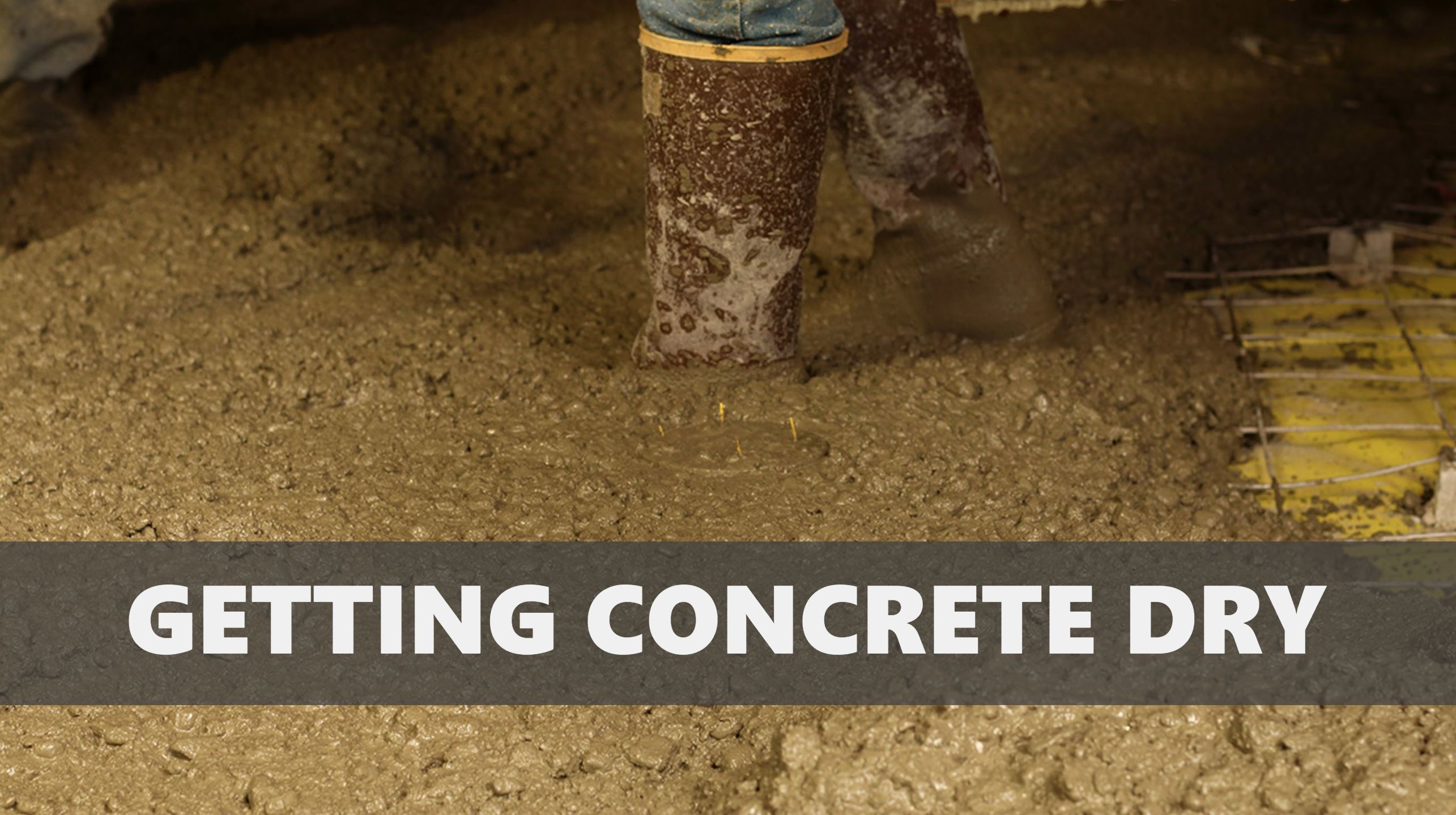 Getting Concrete Dry